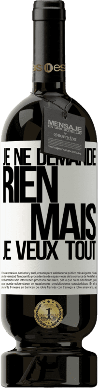 49,95 € Envoi gratuit | Vin rouge Édition Premium MBS® Réserve Je ne demande rien, mais je veux tout Étiquette Blanche. Étiquette personnalisable Réserve 12 Mois Récolte 2015 Tempranillo