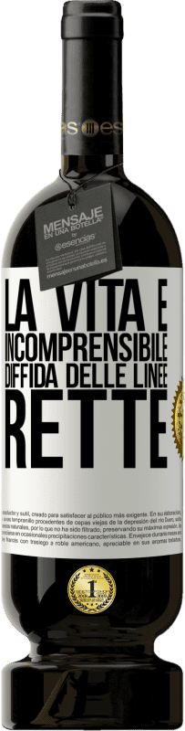 49,95 € Spedizione Gratuita | Vino rosso Edizione Premium MBS® Riserva La vita è incomprensibile, diffida delle linee rette Etichetta Bianca. Etichetta personalizzabile Riserva 12 Mesi Raccogliere 2016 Tempranillo