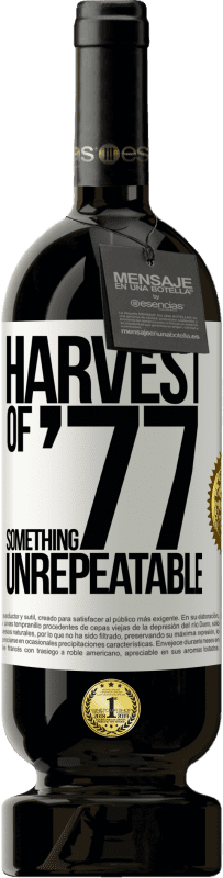 49,95 € Free Shipping | Red Wine Premium Edition MBS® Reserve Harvest of '77, something unrepeatable White Label. Customizable label Reserve 12 Months Harvest 2015 Tempranillo