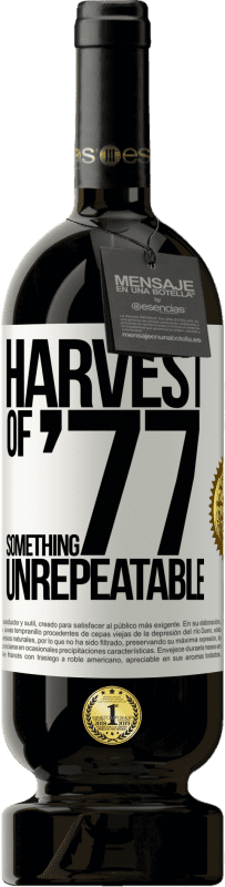 49,95 € Free Shipping | Red Wine Premium Edition MBS® Reserve Harvest of '77, something unrepeatable White Label. Customizable label Reserve 12 Months Harvest 2016 Tempranillo