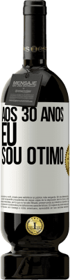 49,95 € Envio grátis | Vinho tinto Edição Premium MBS® Reserva Aos 30 anos, eu sou ótimo Etiqueta Branca. Etiqueta personalizável Reserva 12 Meses Colheita 2015 Tempranillo