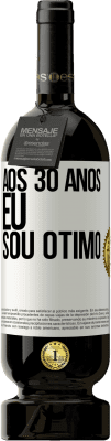 49,95 € Envio grátis | Vinho tinto Edição Premium MBS® Reserva Aos 30 anos, eu sou ótimo Etiqueta Branca. Etiqueta personalizável Reserva 12 Meses Colheita 2016 Tempranillo
