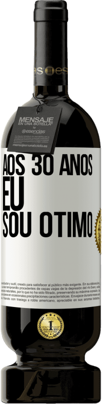 49,95 € Envio grátis | Vinho tinto Edição Premium MBS® Reserva Aos 30 anos, eu sou ótimo Etiqueta Branca. Etiqueta personalizável Reserva 12 Meses Colheita 2015 Tempranillo