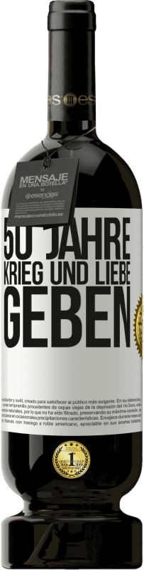 49,95 € Kostenloser Versand | Rotwein Premium Ausgabe MBS® Reserve 50 Jahre Krieg und Liebe geben Weißes Etikett. Anpassbares Etikett Reserve 12 Monate Ernte 2015 Tempranillo