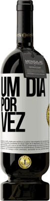 49,95 € Envio grátis | Vinho tinto Edição Premium MBS® Reserva Um dia por vez Etiqueta Branca. Etiqueta personalizável Reserva 12 Meses Colheita 2015 Tempranillo