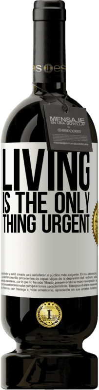 49,95 € 送料無料 | 赤ワイン プレミアム版 MBS® 予約する 生きることが唯一の緊急事項 ホワイトラベル. カスタマイズ可能なラベル 予約する 12 月 収穫 2016 Tempranillo