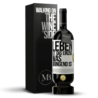 «Leben ist das Einzige, was dringend ist» Premium Ausgabe MBS® Reserve