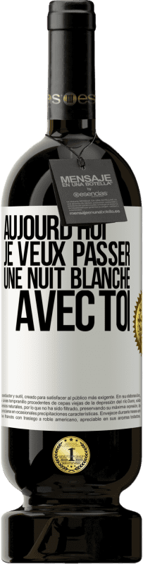 49,95 € Envoi gratuit | Vin rouge Édition Premium MBS® Réserve Aujourd'hui je veux passer une nuit blanche avec toi Étiquette Blanche. Étiquette personnalisable Réserve 12 Mois Récolte 2015 Tempranillo