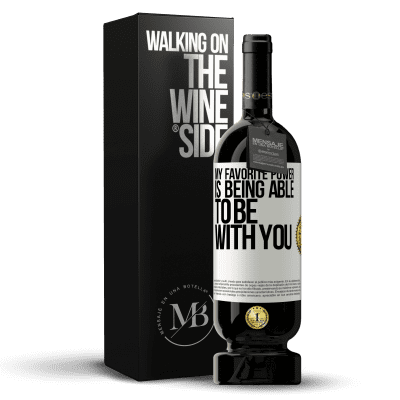 «My favorite power is being able to be with you» Premium Edition MBS® Reserve