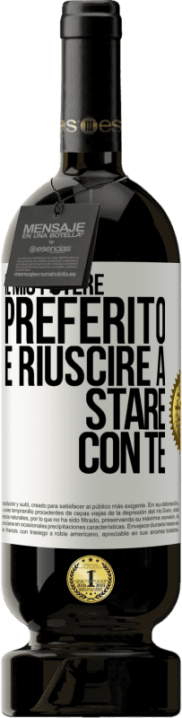 49,95 € Spedizione Gratuita | Vino rosso Edizione Premium MBS® Riserva Il mio potere preferito è riuscire a stare con te Etichetta Bianca. Etichetta personalizzabile Riserva 12 Mesi Raccogliere 2015 Tempranillo