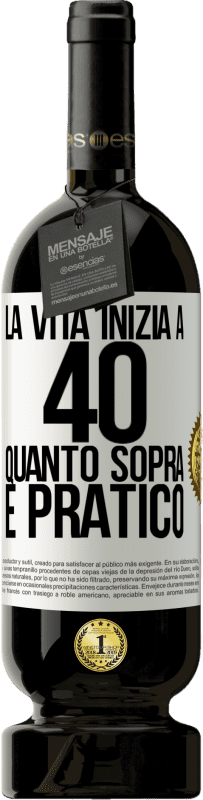 49,95 € Spedizione Gratuita | Vino rosso Edizione Premium MBS® Riserva La vita inizia a 40 anni. Quanto sopra è pratico Etichetta Bianca. Etichetta personalizzabile Riserva 12 Mesi Raccogliere 2015 Tempranillo