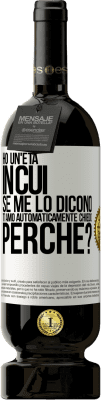 49,95 € Spedizione Gratuita | Vino rosso Edizione Premium MBS® Riserva Ho un'età in cui, se me lo dicono, ti amo automaticamente, chiedo, perché? Etichetta Bianca. Etichetta personalizzabile Riserva 12 Mesi Raccogliere 2015 Tempranillo