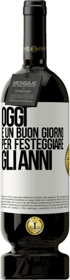 49,95 € Spedizione Gratuita | Vino rosso Edizione Premium MBS® Riserva Oggi è un buon giorno per festeggiare gli anni Etichetta Bianca. Etichetta personalizzabile Riserva 12 Mesi Raccogliere 2015 Tempranillo