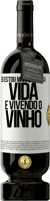 49,95 € Envio grátis | Vinho tinto Edição Premium MBS® Reserva Eu estou mais bebendo a vida e vivendo o vinho Etiqueta Branca. Etiqueta personalizável Reserva 12 Meses Colheita 2015 Tempranillo