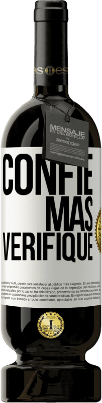49,95 € Envio grátis | Vinho tinto Edição Premium MBS® Reserva Confie, mas verifique Etiqueta Branca. Etiqueta personalizável Reserva 12 Meses Colheita 2016 Tempranillo