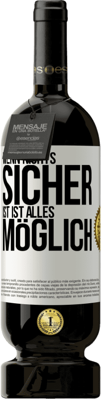 49,95 € Kostenloser Versand | Rotwein Premium Ausgabe MBS® Reserve Wenn nichts sicher ist, ist alles möglich Weißes Etikett. Anpassbares Etikett Reserve 12 Monate Ernte 2014 Tempranillo