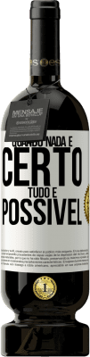 49,95 € Envio grátis | Vinho tinto Edição Premium MBS® Reserva Quando nada é certo, tudo é possível Etiqueta Branca. Etiqueta personalizável Reserva 12 Meses Colheita 2014 Tempranillo