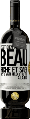 49,95 € Envoi gratuit | Vin rouge Édition Premium MBS® Réserve C'est bien d'avoir été beau, riche et sage, mais il vaut mieux être tout à la fois Étiquette Blanche. Étiquette personnalisable Réserve 12 Mois Récolte 2014 Tempranillo