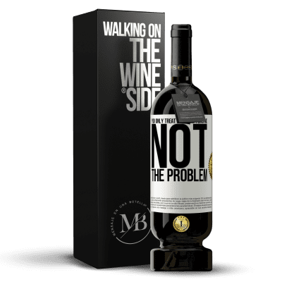 «You only treat the symptoms and not the problem» Premium Edition MBS® Reserve