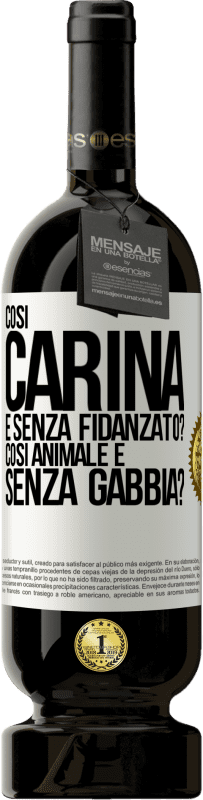 49,95 € Spedizione Gratuita | Vino rosso Edizione Premium MBS® Riserva Così carina e senza fidanzato? Così animale e senza gabbia? Etichetta Bianca. Etichetta personalizzabile Riserva 12 Mesi Raccogliere 2014 Tempranillo