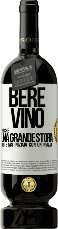 49,95 € Spedizione Gratuita | Vino rosso Edizione Premium MBS® Riserva Bere vino, perché una grande storia non è mai iniziata con un'insalata Etichetta Bianca. Etichetta personalizzabile Riserva 12 Mesi Raccogliere 2016 Tempranillo