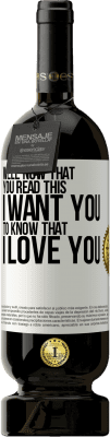 49,95 € 送料無料 | 赤ワイン プレミアム版 MBS® 予約する さて、あなたがこれを読んだ今、私はあなたに私があなたを愛していることを知ってほしい ホワイトラベル. カスタマイズ可能なラベル 予約する 12 月 収穫 2016 Tempranillo