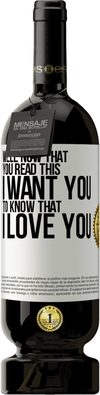 49,95 € 免费送货 | 红酒 高级版 MBS® 预订 好了，现在您读了这篇文章，我想让您知道我爱您 白标. 可自定义的标签 预订 12 个月 收成 2016 Tempranillo