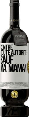 49,95 € Envoi gratuit | Vin rouge Édition Premium MBS® Réserve Contre toute autorité ... sauf ma maman Étiquette Blanche. Étiquette personnalisable Réserve 12 Mois Récolte 2014 Tempranillo