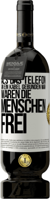 49,95 € Kostenloser Versand | Rotwein Premium Ausgabe MBS® Reserve Als das Telefon an ein Kabel gebunden war, waren die Menschen frei Weißes Etikett. Anpassbares Etikett Reserve 12 Monate Ernte 2015 Tempranillo