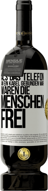 49,95 € Kostenloser Versand | Rotwein Premium Ausgabe MBS® Reserve Als das Telefon an ein Kabel gebunden war, waren die Menschen frei Weißes Etikett. Anpassbares Etikett Reserve 12 Monate Ernte 2014 Tempranillo