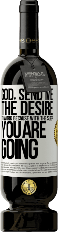 49,95 € 送料無料 | 赤ワイン プレミアム版 MBS® 予約する 神様、私に働きたいという願望を送ってください ホワイトラベル. カスタマイズ可能なラベル 予約する 12 月 収穫 2016 Tempranillo