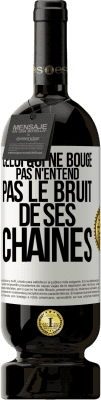 49,95 € Envoi gratuit | Vin rouge Édition Premium MBS® Réserve Celui qui ne bouge pas n'entend pas le bruit de ses chaînes Étiquette Blanche. Étiquette personnalisable Réserve 12 Mois Récolte 2015 Tempranillo