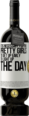49,95 € 送料無料 | 赤ワイン プレミアム版 MBS® 予約する 可愛い女の子は早起きして一日を明るくする必要があります ホワイトラベル. カスタマイズ可能なラベル 予約する 12 月 収穫 2016 Tempranillo