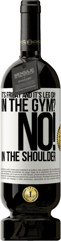 49,95 € 免费送货 | 红酒 高级版 MBS® 预订 今天是星期五，这是腿。在健身房？没有！在肩膀上 白标. 可自定义的标签 预订 12 个月 收成 2016 Tempranillo