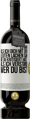 49,95 € Kostenloser Versand | Rotwein Premium Ausgabe MBS® Reserve Es war, als ich dich mit den Leuten lachen sah, die du kritisiert hast, als ich verstand, wer du bist Weißes Etikett. Anpassbares Etikett Reserve 12 Monate Ernte 2016 Tempranillo