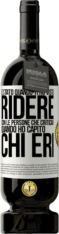 49,95 € Spedizione Gratuita | Vino rosso Edizione Premium MBS® Riserva È stato quando ti ho visto ridere con le persone che criticavi, quando ho capito chi eri Etichetta Bianca. Etichetta personalizzabile Riserva 12 Mesi Raccogliere 2014 Tempranillo