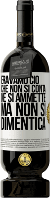 49,95 € Spedizione Gratuita | Vino rosso Edizione Premium MBS® Riserva Eravamo ciò che non si conta, né si ammette, ma non si dimentica Etichetta Bianca. Etichetta personalizzabile Riserva 12 Mesi Raccogliere 2016 Tempranillo