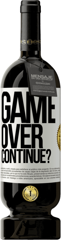 49,95 € Free Shipping | Red Wine Premium Edition MBS® Reserve GAME OVER. Continue? White Label. Customizable label Reserve 12 Months Harvest 2014 Tempranillo