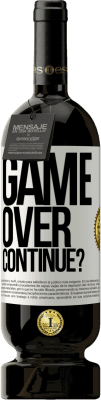 49,95 € Envío gratis | Vino Tinto Edición Premium MBS® Reserva GAME OVER. Continue? Etiqueta Blanca. Etiqueta personalizable Reserva 12 Meses Cosecha 2016 Tempranillo