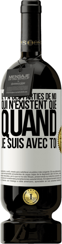 49,95 € Envoi gratuit | Vin rouge Édition Premium MBS® Réserve Il y a des parties de moi qui n'existent que quand je suis avec toi Étiquette Blanche. Étiquette personnalisable Réserve 12 Mois Récolte 2015 Tempranillo