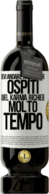 49,95 € Spedizione Gratuita | Vino rosso Edizione Premium MBS® Riserva Devi andare a rilasciare ospiti, quel karma richiede molto tempo Etichetta Bianca. Etichetta personalizzabile Riserva 12 Mesi Raccogliere 2016 Tempranillo
