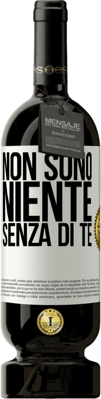 49,95 € Spedizione Gratuita | Vino rosso Edizione Premium MBS® Riserva Non sono niente senza di te Etichetta Bianca. Etichetta personalizzabile Riserva 12 Mesi Raccogliere 2015 Tempranillo