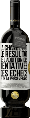 49,95 € Envoi gratuit | Vin rouge Édition Premium MBS® Réserve La chance est le résultat de l'addition des tentatives, des échecs et de la persévérance Étiquette Blanche. Étiquette personnalisable Réserve 12 Mois Récolte 2014 Tempranillo