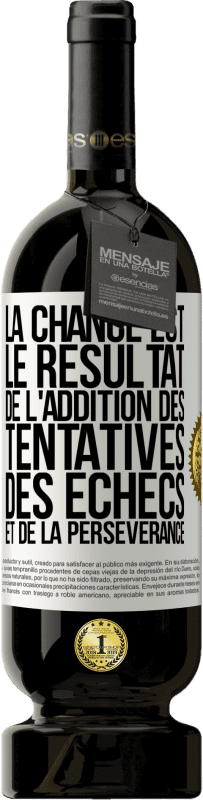 49,95 € Envoi gratuit | Vin rouge Édition Premium MBS® Réserve La chance est le résultat de l'addition des tentatives, des échecs et de la persévérance Étiquette Blanche. Étiquette personnalisable Réserve 12 Mois Récolte 2015 Tempranillo