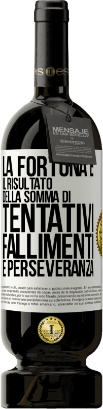 49,95 € Spedizione Gratuita | Vino rosso Edizione Premium MBS® Riserva La fortuna è il risultato della somma di tentativi, fallimenti e perseveranza Etichetta Bianca. Etichetta personalizzabile Riserva 12 Mesi Raccogliere 2014 Tempranillo