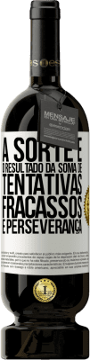 49,95 € Envio grátis | Vinho tinto Edição Premium MBS® Reserva A sorte é o resultado da soma de tentativas, fracassos e perseverança Etiqueta Branca. Etiqueta personalizável Reserva 12 Meses Colheita 2014 Tempranillo