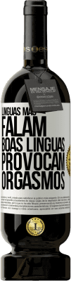 49,95 € Envio grátis | Vinho tinto Edição Premium MBS® Reserva Línguas más falam, boas línguas provocam orgasmos Etiqueta Branca. Etiqueta personalizável Reserva 12 Meses Colheita 2014 Tempranillo