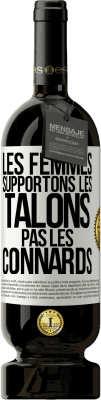 49,95 € Envoi gratuit | Vin rouge Édition Premium MBS® Réserve Les femmes supportons les talons, pas les connards Étiquette Blanche. Étiquette personnalisable Réserve 12 Mois Récolte 2014 Tempranillo