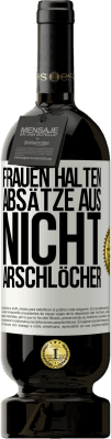 49,95 € Kostenloser Versand | Rotwein Premium Ausgabe MBS® Reserve Frauen halten Absätze aus, nicht Arschlöcher Weißes Etikett. Anpassbares Etikett Reserve 12 Monate Ernte 2015 Tempranillo