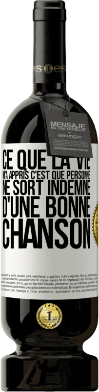 49,95 € Envoi gratuit | Vin rouge Édition Premium MBS® Réserve Ce que la vie m'a appris, c'est que personne ne sort indemne d'une bonne chanson Étiquette Blanche. Étiquette personnalisable Réserve 12 Mois Récolte 2016 Tempranillo